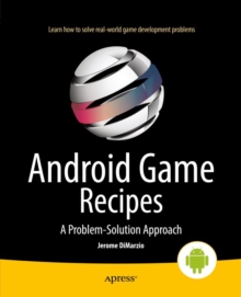 Android Game Recipes : A Problem-Solution Approach