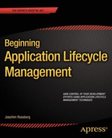 Beginning Application Lifecycle Management, Paperback / softback Book Beginning Application Lifecycle Management, Paperback / softback Book