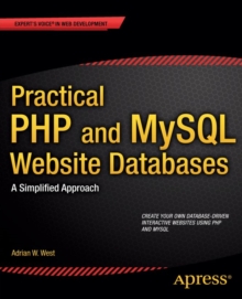 Practical PHP and MySQL Website Databases : A Simplified Approach