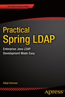 Practical Spring LDAP : Enterprise Java LDAP Development Made Easy