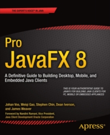 Pro JavaFX 8 : A Definitive Guide to Building Desktop, Mobile, and Embedded Java Clients