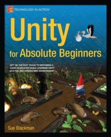 Unity for Absolute Beginners, Paperback / softback Book Unity for Absolute Beginners, Paperback / softback Book