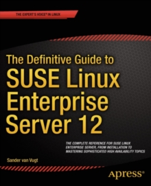 The Definitive Guide to SUSE Linux Enterprise Server 12