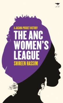 The ANC Women's League: Sex, Politics and Gender