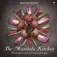 Mandala kitchen : 100 nourishing recipes to heal your gut, Hardback Book Mandala kitchen : 100 nourishing recipes to heal your gut, Hardback Book