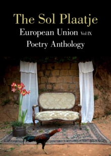 The Sol Plaatje European Union Poetry Anthology Vol IX