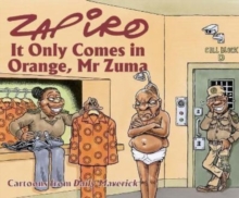 Zapiro Annual 2021: It Only Comes in Orange, Mr Zuma