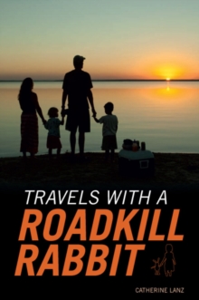 Travels with a Roadkill Rabbit