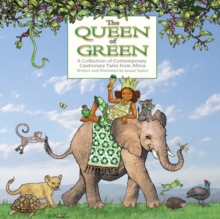 The Queen of Green : A Collection of Contemporary Cautionary Tales from Africa