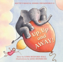 Up, Up and Away! : Mattie's Magical Animal Dreamworld #1