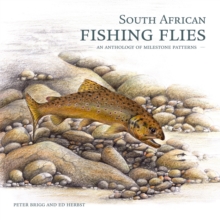 South African Fishing Flies : An Anthology of Milestone Patterns