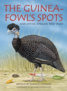 The Guineafowl's Spots and Other African Bird Tales