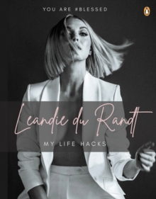 Leandie du Randt: My Life Hacks