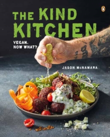 Kind Kitchen,The : Vegan. Now what?