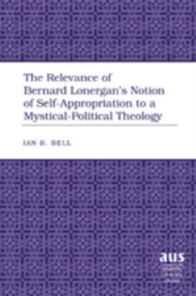 The Relevance of Bernard Lonergans Notion of Self-Appropriation to a Mystical-Political Theology