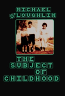 The Subject of Childhood, Hardback Book The Subject of Childhood, Hardback Book