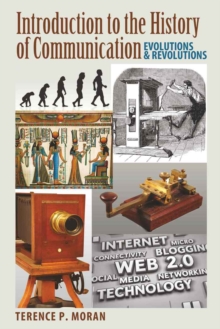 Introduction to the History of Communication : Evolutions and Revolutions