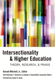 Intersectionality & Higher Education : Theory, Research, & Praxis