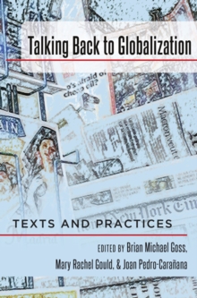 Talking Back to Globalization : Texts and Practices, Hardback Book Talking Back to Globalization : Texts and Practices, Hardback Book