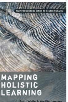 Mapping Holistic Learning : An Introductory Guide to Aesthetigrams