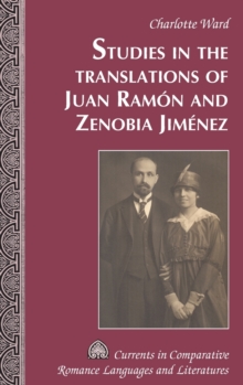 Studies in the Translations of Juan Ramon and Zenobia Jimenez, Hardback Book Studies in the Translations of Juan Ramon and Zenobia Jimenez, Hardback Book