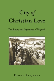 City of Christian Love : The History and Importance of Nazareth