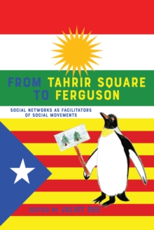 From Tahrir Square to Ferguson : Social Networks as Facilitators of Social Movements