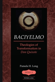 Baciyelmo : Theologies of Transformation in Don Quixote