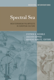 Spectral Sea : Mediterranean Palimpsests in European Culture, Paperback / softback Book Spectral Sea : Mediterranean Palimpsests in European Culture, Paperback / softback Book