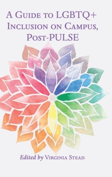 A Guide to LGBTQ+ Inclusion on Campus, Post-PULSE, Hardback Book A Guide to LGBTQ+ Inclusion on Campus, Post-PULSE, Hardback Book