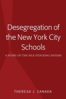 Desegregation of the New York City Schools : A Story of the Silk Stocking Sisters