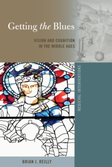 Getting the Blues : Vision and Cognition in the Middle Ages