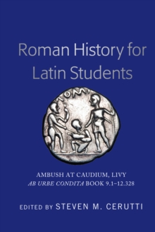 Roman History for Latin Students : Ambush at Caudium, Livy Ab Urbe Condita Book 9.1-12.328