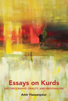 Essays on Kurds : Historiography, Orality, and Nationalism