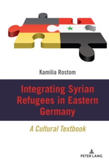 Integrating Syrian Refugees in Eastern Germany : A Cultural Textbook