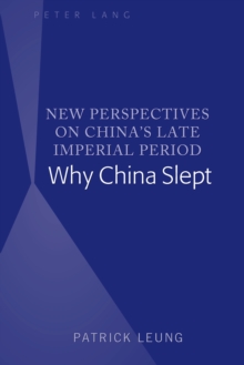 New Perspectives on China's Late Imperial Period : Why China Slept