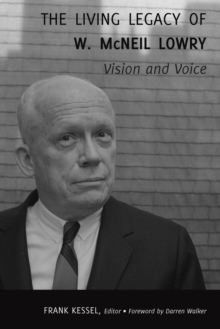 The Living Legacy of W. McNeil Lowry : Vision and Voice