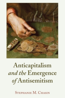 Anticapitalism and the Emergence of Antisemitism