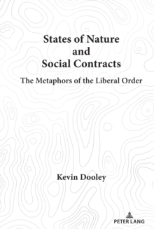 States of Nature and Social Contracts : The Metaphors of the Liberal Order