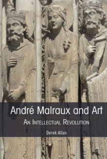 Andre Malraux and Art : An Intellectual Revolution