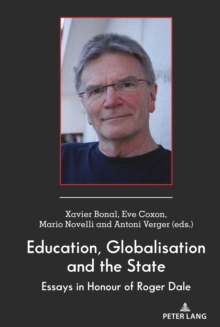 Education, Globalisation and the State : Essays in Honour of Roger Dale