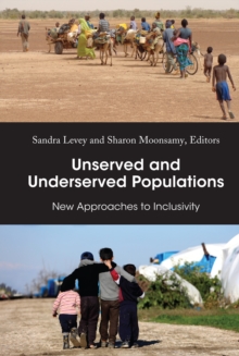 Unserved and Underserved Populations : New Approaches to Inclusivity