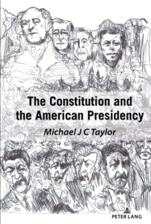 The Constitution and the American Presidency