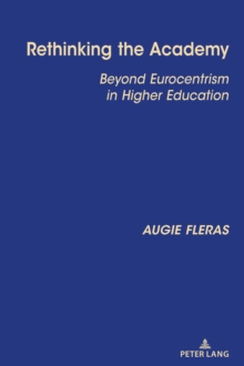 Rethinking the Academy : Beyond Eurocentrism in Higher Education