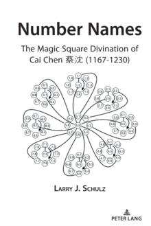 Number Names : The Magic Square Divination of Cai Chen ?? (1167-1230)