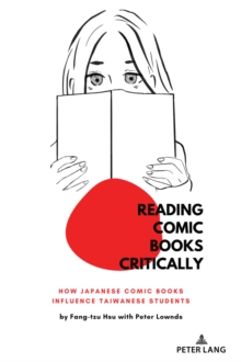 Reading Comic Books Critically : How Japanese Comic Books Influence Taiwanese Students