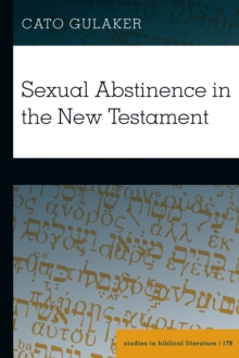 For Those Given : The Idealization of Sexual Abstinence in the New Testament