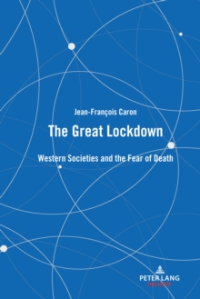 The Great Lockdown : Western Societies and the Fear of Death