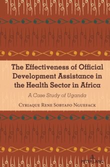 The Effectiveness of Official Development Assistance in the Health Sector in Africa : A Case Study of Uganda