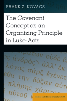 The Covenant Concept as an Organizing Principle in Luke-Acts